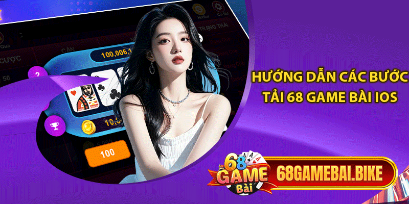 Hướng dẫn các bước tải 68 game bài iOS 