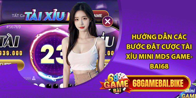 Hướng dẫn các bước đặt cược tài xỉu mini Md5 gamebai68